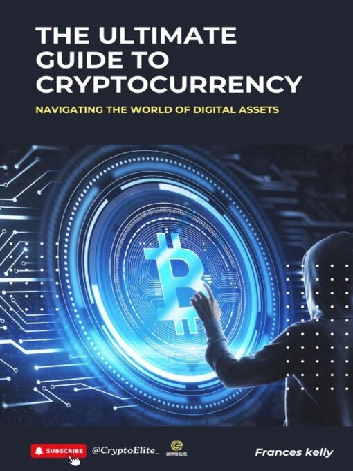 Title details for The Ultimate Guide to Cryptocurrency by Frances Kelly - Available